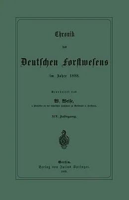 E-Book (pdf) Chronik des Deutschen Forstwesens im Jahre 1888 von W. Weise
