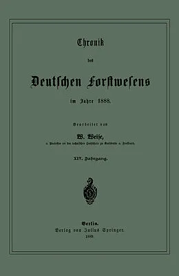 E-Book (pdf) Chronik des Deutschen Forstwesens im Jahre 1888 von W. Weise