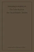 E-Book (pdf) Die Fabrikation der feuerfesten Steine von Friedrich Wernicke
