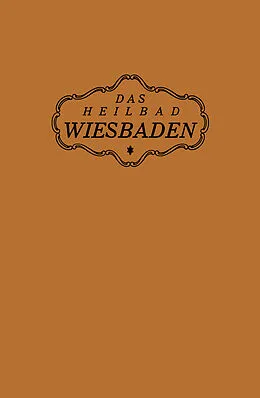E-Book (pdf) Das Heilbad Wiesbaden von NA Magistrat der Stadt Wiesbaden