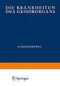 E-Book (pdf) Die Krankheiten des Gehörorgans von G. Alexander, G. Anton, K. Beck