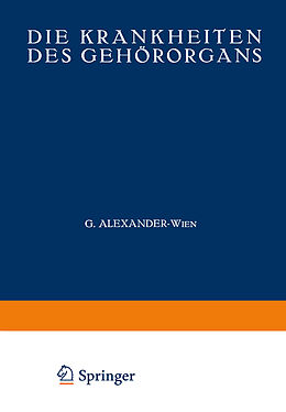 E-Book (pdf) Die Krankheiten des Gehörorgans von G. Alexander, G. Anton, K. Beck