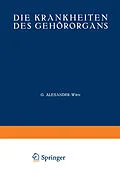 E-Book (pdf) Die Krankheiten des Gehörorgans von G. Alexander, O. Beck, C. E. Benjamins