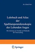 E-Book (pdf) Lehrbuch und Atlas der Spaltlampenmikroskopie des Lebenden Auges von A. Vogt