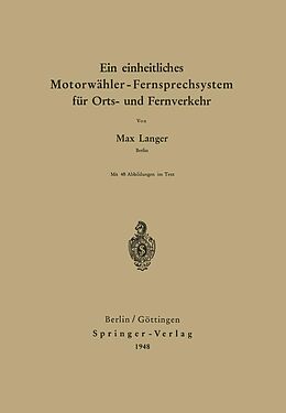 E-Book (pdf) Ein einheitliches Motorwähler - Fernsprechsystem für Orts- und Fernverkehr von Max Langer