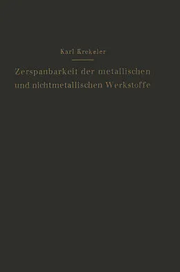 E-Book (pdf) Die Zerspanbarkeit der metallischen und nichtmetallischen Werkstoffe von Karl Krekeler