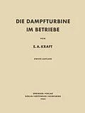 E-Book (pdf) Die Dampfturbine im Betriebe von Ernst A. Kraft