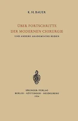 E-Book (pdf) Über Fortschritte der Modernen Chirurgie und Andere Akademische Reden von Karl H. Bauer