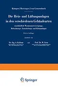 E-Book (pdf) Die Heiz- und Lüftungsanlagen in den verschiedenen Gebäudearten einschließlich Warmwasserversorgungs-, Befeuchtungs-, Entnebelungs- und Klimaanlagen von Hermann Kämper, Max Hottinger, Wilhelm v. Gonzenbach