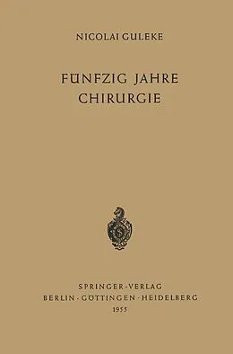 E-Book (pdf) Fünfzig Jahre Chirurgie von Nicolai Guleke