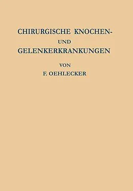 E-Book (pdf) Chirurgische Knochen- und Gelenkerkrankungen von F. Oehlecker