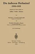 E-Book (pdf) Die äußeren Heilmittel 19501955 von Hermann von Czetsch-Lindenwald, Friedrich Schmidt-La Baume
