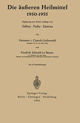 E-Book (pdf) Die äußeren Heilmittel 19501955 von Hermann von Czetsch-Lindenwald, Friedrich Schmidt-La Baume