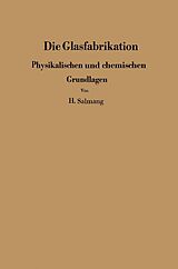 E-Book (pdf) Die physikalischen und chemischen Grundlagen der Glasfabrikation von H. Salmang