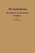 E-Book (pdf) Die physikalischen und chemischen Grundlagen der Glasfabrikation von H. Salmang