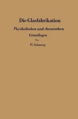 E-Book (pdf) Die physikalischen und chemischen Grundlagen der Glasfabrikation von H. Salmang