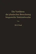E-Book (pdf) Die Verfahren der plastischen Berechnung biegesteifer Stahlstabwerke von B. G. Neal