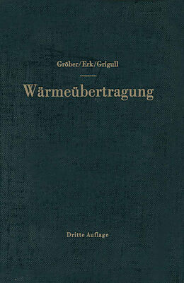 Kartonierter Einband Die Grundgesetze der Wärmeübertragung von Heinrich Gröber, Siegmund Erk, Ulrich Grigull