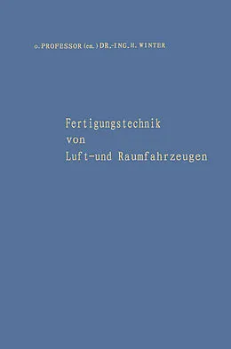 E-Book (pdf) Fertigungstechnik von Luft- und Raumfahrzeugen von Hermann Winter