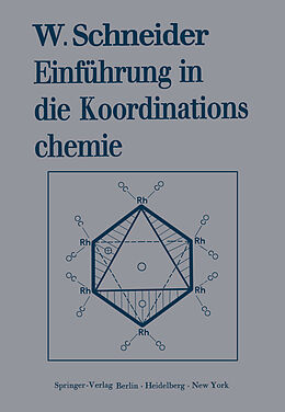 Kartonierter Einband Einführung in die Koordinationschemie von Walter Schneider
