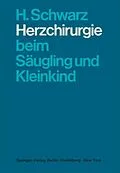 E-Book (pdf) Herzchirurgie beim Säugling und Kleinkind von H. Schwarz