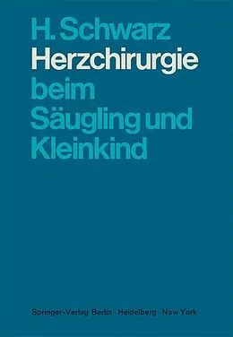 E-Book (pdf) Herzchirurgie beim Säugling und Kleinkind von H. Schwarz