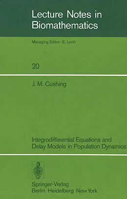 E-Book (pdf) Integrodifferential Equations and Delay Models in Population Dynamics von J. M. Cushing