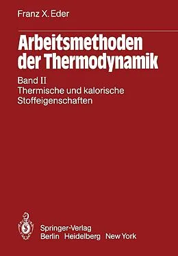 E-Book (pdf) Arbeitsmethoden der Thermodynamik von Franz X. Eder