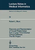E-Book (pdf) Discovery and Representation of Causal Relationships from a Large Time-Oriented Clinical Database: The RX Project von R. L. Blum
