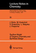 E-Book (pdf) Synthon Model of Organic Chemistry and Synthesis Design von Jaroslav Koca, Milan Kratochvil, Vladimir Kvasnicka