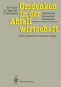 E-Book (pdf) Umdenken in der Abfallwirtschaft von Malte Faber, Gunter Stephan, Peter Michaelis