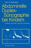 E-Book (pdf) Abdominelle Duplex-Sonographie bei Kindern von Klara A. Vergesslich