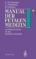E-Book (pdf) Manual der fetalen Medizin von Karl-Theo M. Schneider, Constantin v. Kaisenberg, Wolfgang Holzgreve