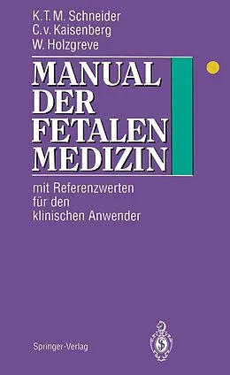 E-Book (pdf) Manual der fetalen Medizin von Karl-Theo M. Schneider, Constantin v. Kaisenberg, Wolfgang Holzgreve