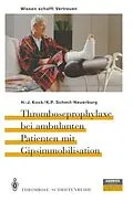 E-Book (pdf) Thromboseprophylaxe bei ambulanten Patienten mit Gipsimmobilisation von H.-J. Kock, K.-P. Schmit-Neuerburg