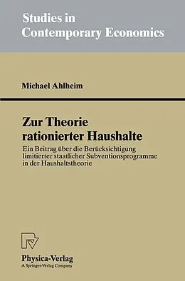 E-Book (pdf) Zur Theorie rationierter Haushalte von Michael Ahlheim