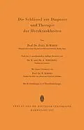 E-Book (pdf) Die Schlüssel zur Diagnose und Therapie der Herzkrankheiten von Paul D. White
