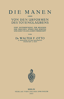 Kartonierter Einband Die Manen Oder von den Urformen des Totenglaubens von Walter F. Otto