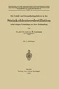 E-Book (pdf) Die Unfall- und Gesundheitsgefahren in der Steinkohlenteerdestillation nebst einigen Vorschlägen zu ihrer Bekämpfung von H. Leymann