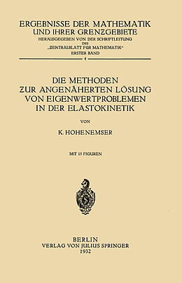 E-Book (pdf) Die Methoden ur Angenäherten Lösung von Eigenwertproblemen in der Elastokinetik von K. Hohenemser