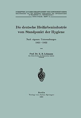 E-Book (pdf) Die deutsche Bleifarbenindustrie vom Standpunkt der Hygiene von K. B. Lehmann