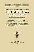 E-Book (pdf) Die Verhütung von Gesundheitsschädigungen durch Anklopfmaschinen (Die Verhütung der Anklopferkrankheit) von H. Gerbis, A. Gros, F. K. Meyer-Brodnitz