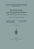 E-Book (pdf) Gewerbestaub und Lungentuberkulose (Stahl-, Porzellan-, Kohle-, Kalkstaub und Ruß) Eine literarische und experimentelle Studie von K.W. Jötten, W. Arnoldi