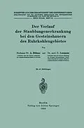E-Book (pdf) Der Verlauf der Staublungenerkrankung bei den Gesteinshauern des Ruhrkohlengebietes von A. Böhme, C. Lucanus