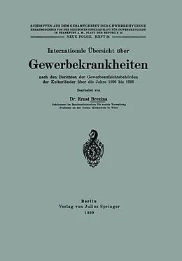 E-Book (pdf) Internationale Übersicht über Gewerbekrankheiten nach den Berichten der Gewerbeaufsichtsbehörden der Kulturländer über die Jahre 1920 bis 1926 von Ernst Brezina