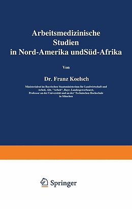 E-Book (pdf) Arbeitsmedizinische Studien in Nord-Amerika und Süd-Afrika von Franz Koelsch