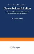 E-Book (pdf) Internationale Übersicht über Gewerbekrankheiten nach den Berichten der Gewerbeinspektionen der Kulturländer über das Jahr 1913 von Ernst Brezina