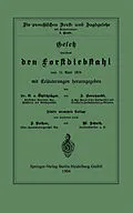 E-Book (pdf) Gesetz betreffend den Forstdiebstahl vom 15. April 1878 mit Erläuterungen von O. Öhlschläger, A. Berhardt, D. Pelzer