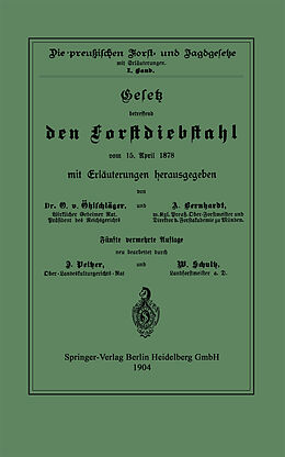 E-Book (pdf) Gesetz betreffend den Forstdiebstahl vom 15. April 1878 mit Erläuterungen von O. Öhlschläger, A. Berhardt, D. Pelzer