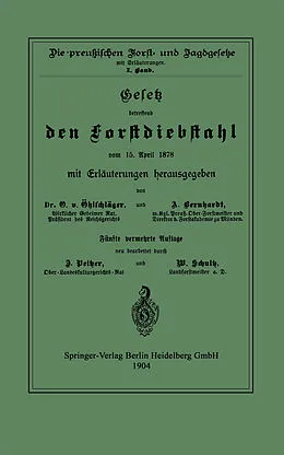 E-Book (pdf) Gesetz betreffend den Forstdiebstahl vom 15. April 1878 mit Erläuterungen von O. Öhlschläger, A. Berhardt, D. Pelzer